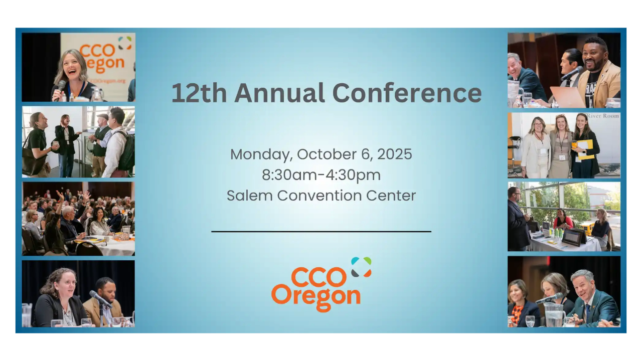 12th Annual CCO Oregon Conference Monday, October 6, 2025 Salem Convention Center