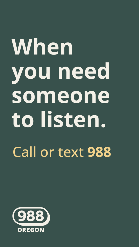 When you need someone to listen, call or text 988