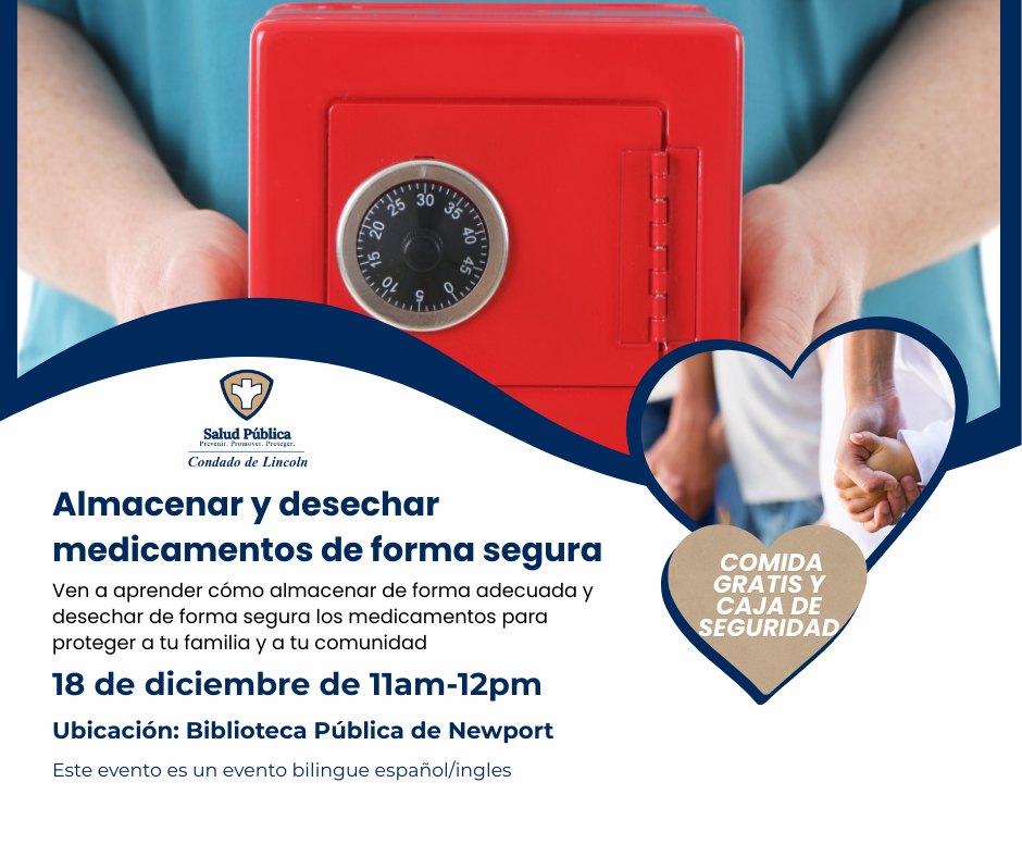 Ven a aprender cómo almacenar de forma adecuada y desechar de forma segura los medicamentos para proteger a tu familia y a tu comunidad 18 de diciembre de 11am-12pm Ubicación: Biblioteca Pública de Newport Este evento es un evento bilingue español/ingles COMIDA GRATIS Y CAJA DE SEGURIDAD