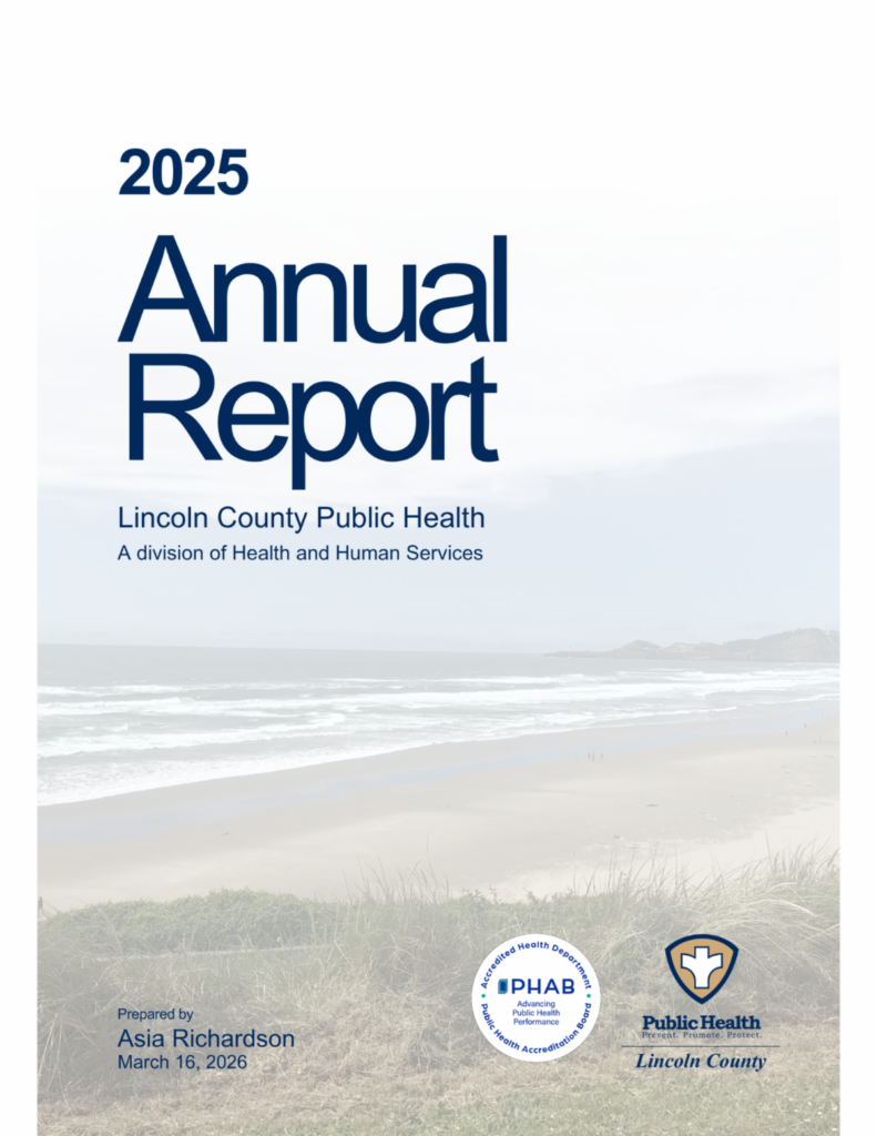 Cover of the 2025 Annual Report for Lincoln County Public Health with a coastal background. Transcribed Text: 2025 Annual Report
Lincoln County Public Health
A division of Health and Human Services
