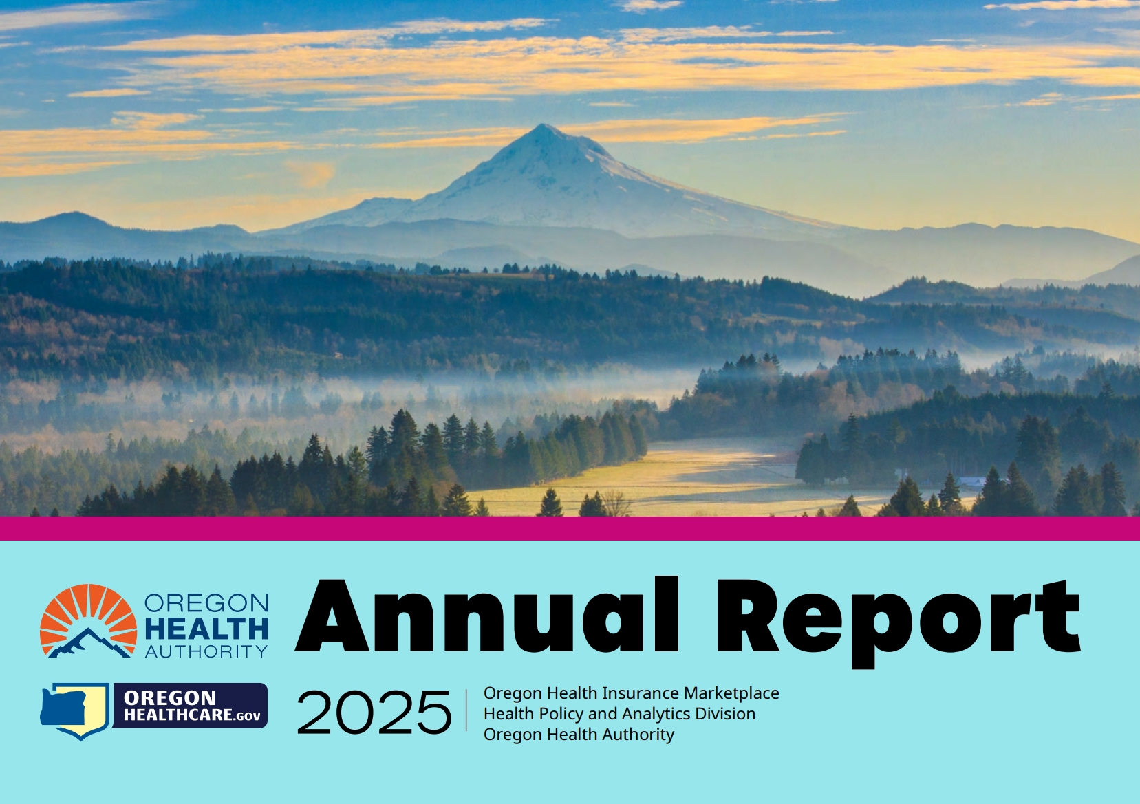 Scenic mountain landscape with text "Annual Report 2025" and logos overlaid at the bottom.  Transcribed Text:  Oregon Health Authority
Annual Report
Oregon Health Insurance Marketplace
Health Policy and Analytics Division
Oregon Health Authority
OREGONHEALTHCARE.GOV
2025